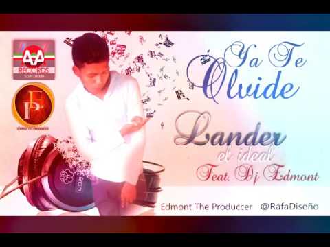 Ya Te Olvide - Edmont Feat. Lander El Ideal