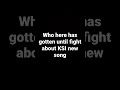 KSI Controversial Song Who Here Has Gotten Into A Fight Because Of It