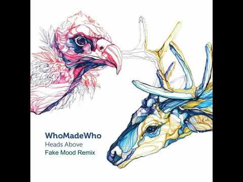 FREE DOWNLOAD: WhoMadeWho — Heads Above (Fake Mood Remix)