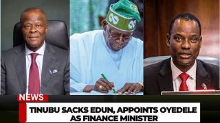 Tinubu Sacks Edun, Appoints Oyedele as Finance Minister