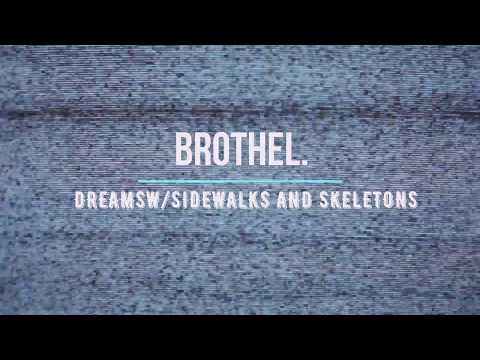 BROTHEL x SIDEWALKS & SKELETONS - DREAMS