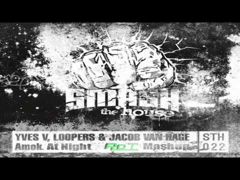 Yves V, Loopers & Jacob van Hage vs. Shakedown - Amok At The Night (RoT Mashup)
