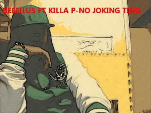 Beefilus ft Killa P-No jokin ting