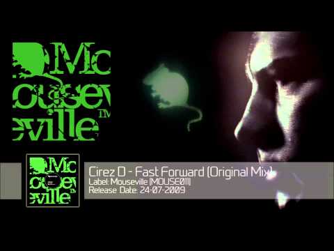 Cirez D - Fast Forward (Original Mix) [MOUSE011]