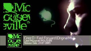 Cirez D - Fast Forward (Original Mix) [MOUSE011]