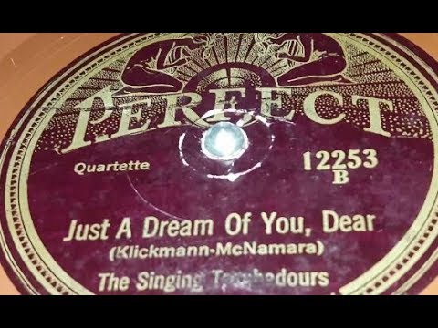 The Singing Troubadours - Just A Dream Of You Dear (1926)
