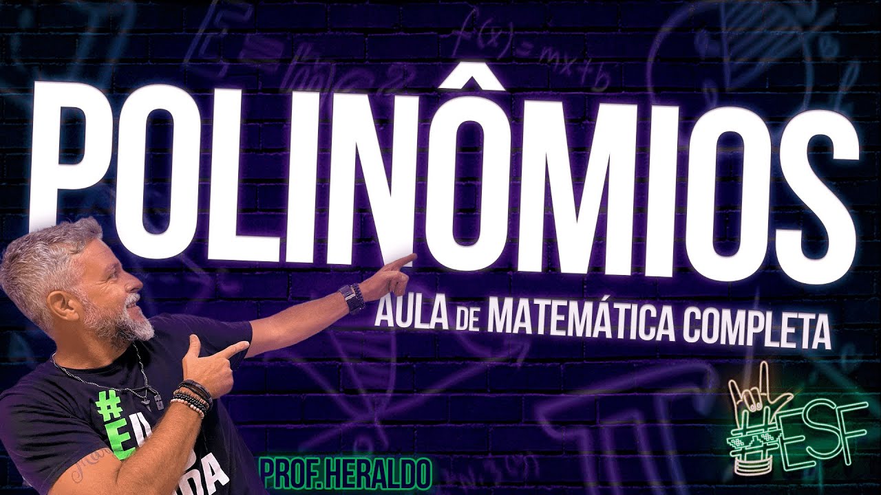 Polinômios - Aula de Matemática Básica com Prof.Heraldo