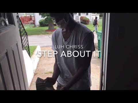 Luh chriss - step about it