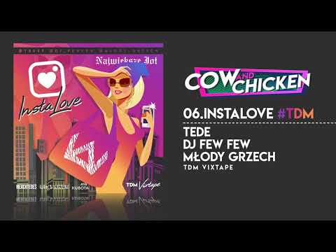 TEDE FEAT. COW & CHICKEN - INSTALOVE / TDM VIXTAPE
