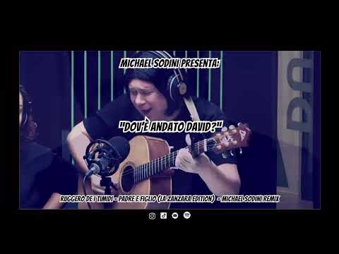 "Dov'è Andato David?" MICHAEL SODINI RMX (Ruggero De I Timidi - Padre E Figlio Zanzara Edition)