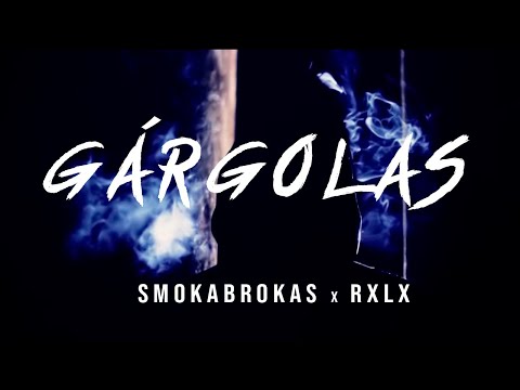 SMOKABROKAS con RXLX - GÁRGOLAS (VIDEOCLIP OFICIAL 2015)