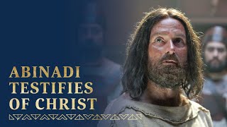 Abinadi Testifies of Jesus Christ | Mosiah 11—18 | Book of Mormon