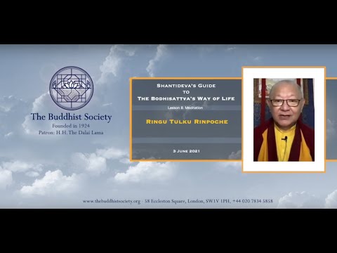 Shantideva's Guide to the Bodhisattva's Way of Life by Ringu Tulku Rinpoche - Lesson 8. Meditation