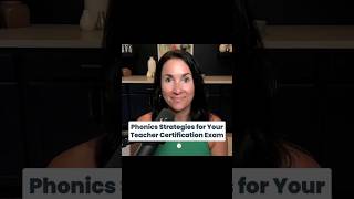 Phonics Strategies for Your Teacher Certification Exam