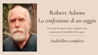 Robert Adams - La confessione di un saggio - Audiolibro completo