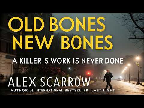 Old Bones New Bones by Alex Scarrow 📖 Audiobook Thriller Full