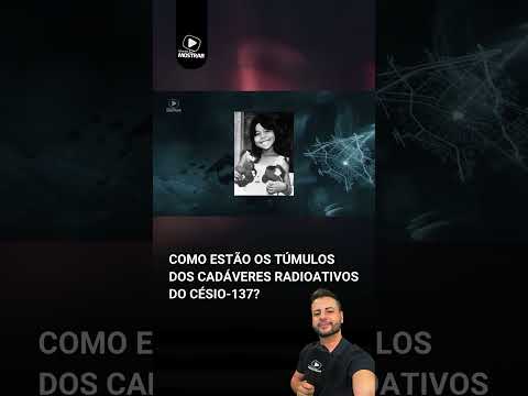 TÚMULOS DOS CADÁVERES RADIOATIVOS