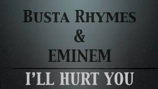 Busta Rhymes feat. Eminem Unreleased Track: I&#39;ll Hurt You (Best Quality on YouTube)