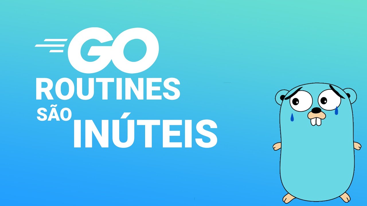 Goroutines são INÚTEIS para desenvolvimento backend