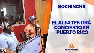 El Bochinche – El Alfa se presentará en puerto rico, Firman a boperó por 5 millones de pesos
