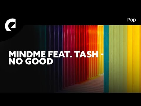 Mindme feat. TASH - No Good