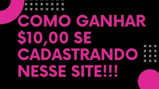 COMO GANHAR $10,00 SE CADASTRANDO NESSE SITE