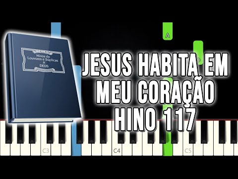 Hino 117 CCB - Jesus Habita Em Meu Coração | VERSÃO FÁCIL | Piano e Teclado Tutorial