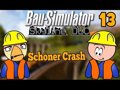 Bau Simulator 2015 Skyline DLC #13 Schöner Crash ★ Lets Play BAU SIMULATOR 2015