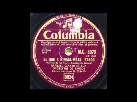 RAFAEL CANARO  - EL QUE A HIERRO MATA  - TANGO
