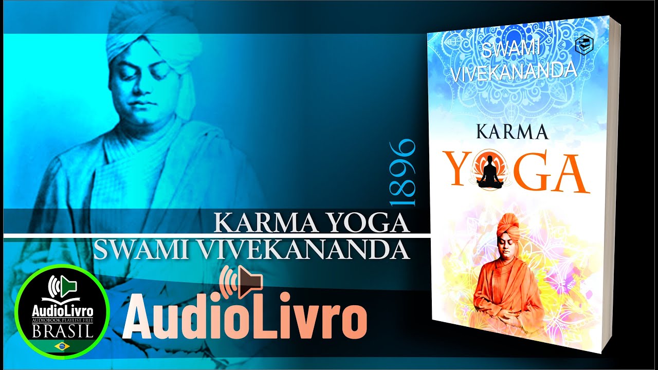 Áudio Livro COMPLETO: Karma Yoga - Swami Vivekananda - Português BR-PT