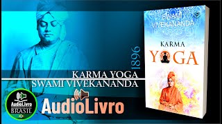 Áudio Livro COMPLETO: Karma Yoga - Swami Vivekananda - Português BR-PT