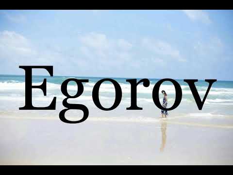 How To Pronounce Egorov🌈🌈🌈🌈🌈🌈Pronunciation Of Egorov