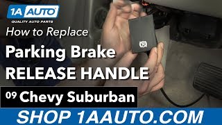 How to Replace Parking Brake Release Handle 07-14 Chevy Suburban