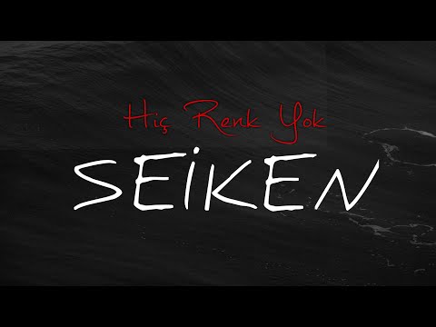 Seiken - Hiç Renk Yok #burakkaptan #gokersadik