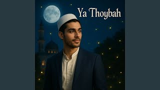 Download lagu Ya Thoybah mp3 Download lagu Ya Thoybah mp3