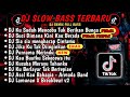 DJ SLOWBASS TERBARU 2024🎵DJ VIRAL TIKTOK FULL BASS 🎵DJ KU SUDAH MENCOBA TUK BERIKAN🎵 FULL ALBUM