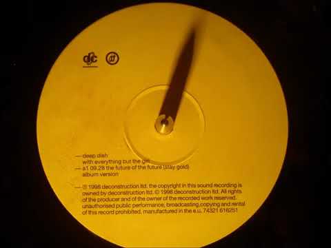 Deep Dish feat Everything But The Girl - The Future of the future (Stay gold)