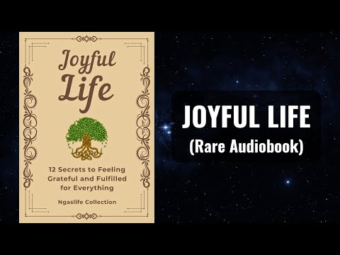 Joyful Life - 12 Secrets to Feeling Grateful and Fulfilled for Everything Audiobook