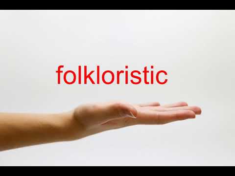 How to Pronounce folkloristic - American English