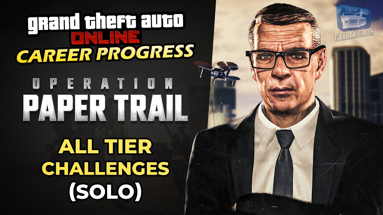 GTA Online Operation Paper Trail Career Progress – All Tier Challenges Solo