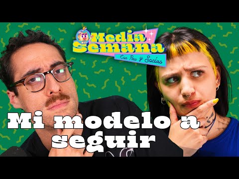 Mi modelo a seguir I Media Semana | #T01 #EP13 | Ignacio Socías & Pau San Martin