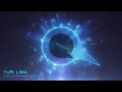 Yuri Lima - Give It To Me (Dawn, Bokka Shraft, DJ QB Remix) [Progressive House Music]