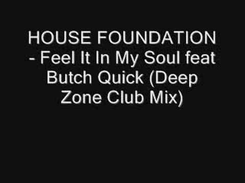 House Music - Feel It In My Soul feat Butch Quick (Deep Zone