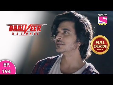 Baalveer Returns | Full Episode | Episode 194 | 7th April, 2021