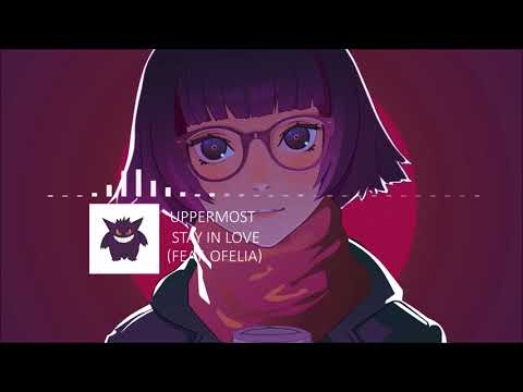Uppermost - Stay in Love (feat. Ofelia)