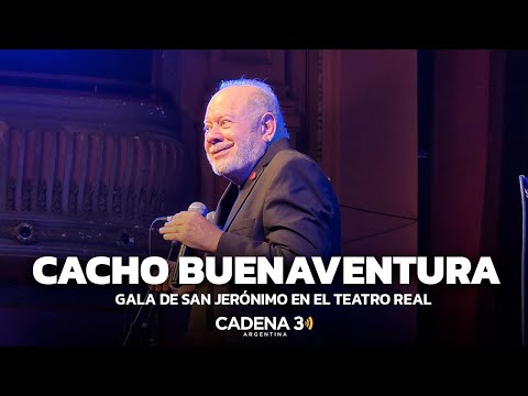 CACHO BUENAVENTURA LIVE | San Jerónimo Gala at the Teatro Real | Cadena 3 Argentina