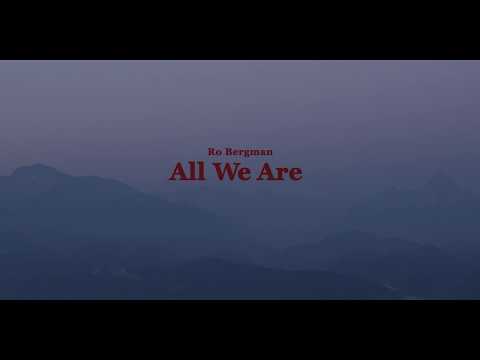 Ro Bergman - All we are (Official video)