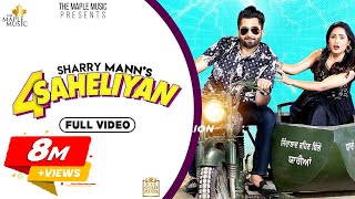 4 Saheliyan (Official Video) Sharry Mann  Baljit  