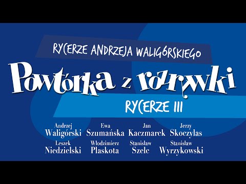 ✭ Powtórka z Rozrywki ✭ Rycerze Andrzeja Waligórskiego - Rycerze III