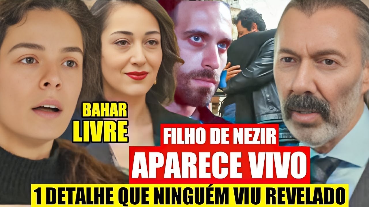 FORÇA DE MULHER - FILHO de Nezir APARECE VIVO! salva Bahar e Sarp de Nezir!
